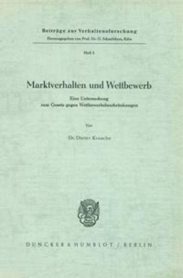 Marktverhalten Und Wettbewerb: Eine Untersuchung Zum Gesetz Gegen Wettbewerbsbeschrankungen