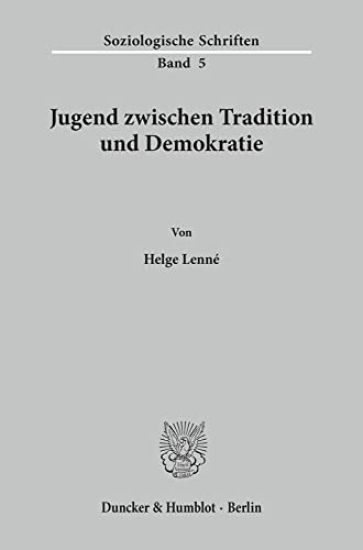 Jugend Zwischen Tradition Und Demokratie: Struktur Und Politische Bedeutung Der Einstellung Von Oberschulern Zu Politischer Autoritat