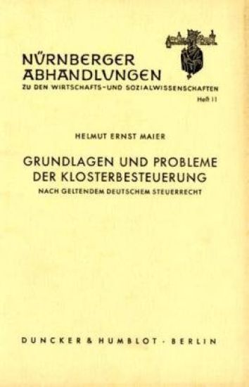 Grundlagen Und Probleme Der Klosterbesteuerung: Nach Geltendem Deutschen Steuerrecht