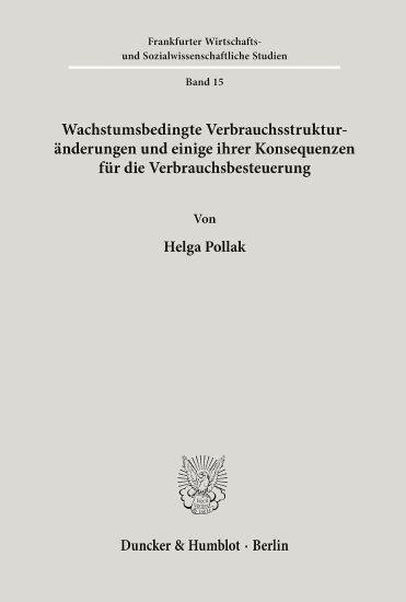 Wachstumsbedingte Verbrauchsstrukturanderungen Und Einige Ihrer Konsequenzen Fur Die Verbrauchsbesteuerung