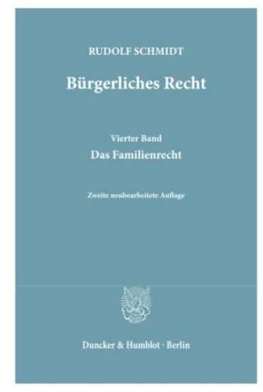 Burgerliches Recht: Ein Lehrbuch Seiner Grundzuge. 4. Bd.: Das Familienrecht