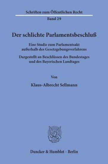 Der Schlichte Parlamentsbeschluss: Eine Studie Zum Parlamentsakt Ausserhalb Des Gesetzgebungsverfahrens. Dargestellt an Beschlussen Des Bundestages Un