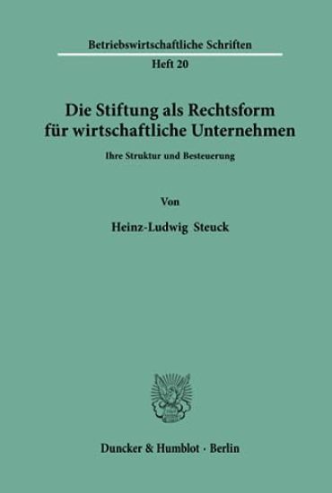 Die Stiftung ALS Rechtsform Fur Wirtschaftliche Unternehmen: Ihre Struktur Und Besteuerung