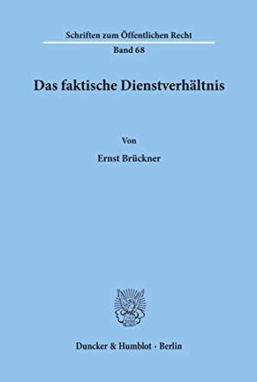 Das Faktische Dienstverhaltnis: Beitrage Zur Politischen Wirtschaftslehre. Festgabe Fur Gert Von Eynern