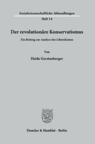 Der Revolutionare Konservatismus: Ein Beitrag Zur Analyse Des Liberalismus