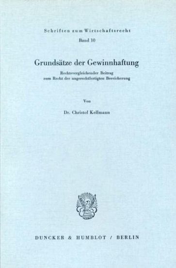 Grundsatze Der Gewinnhaftung: Rechtsvergleichender Beitrag Zum Recht Der Ungerechtfertigten Bereicherung