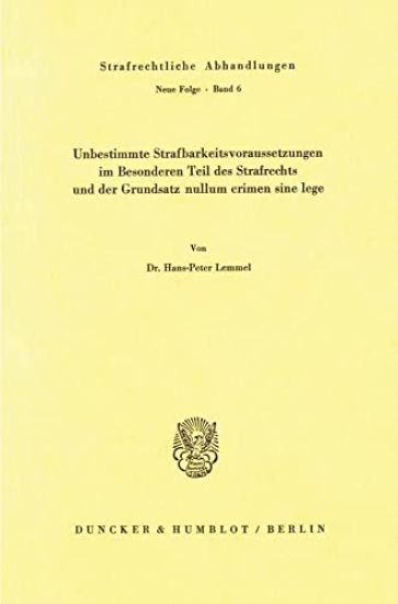 Unbestimmte Strafbarkeitsvoraussetzungen Im Besonderen Teil Des Strafrechts Und Der Grundsatz Nullum Crimen Sine Lege