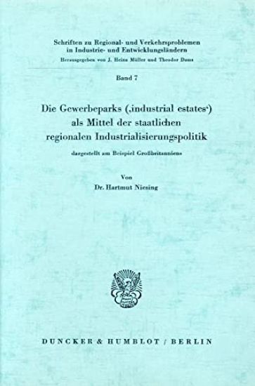 Die Gewerbeparks ('Industrial Estates') ALS Mittel Der Staatlichen Regionalen Industrialisierungspolitik: Dargestellt Am Beispiel Grossbritanniens