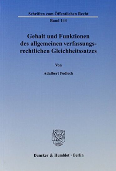 Gehalt Und Funktionen Des Allgemeinen Verfassungsrechtlichen Gleichheitssatzes