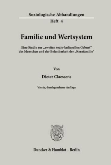 Familie Und Wertsystem: Eine Studie Zur 'Zweiten Sozio -Kulturellen Geburt' Des Menschen Und Der Belastbarkeit Der 'Kernfamilie