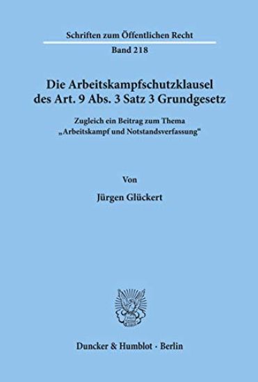 Die Arbeitskampfschutzklausel Des Art. 9 Abs. 3 Satz 3 Grundgesetz: Zugleich Ein Beitrag Zum Thema 'Arbeitskampf Und Notstandsverfassung