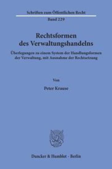 Rechtsformen Des Verwaltungshandelns: Uberlegungen Zu Einem System Der Handlungsformen Der Verwaltung, Mit Ausnahme Der Rechtsetzung