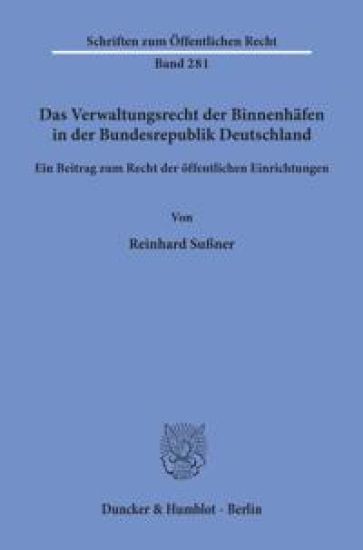 Das Verwaltungsrecht Der Binnenhafen in Der Bundesrepublik Deutschland: Ein Beitrag Zum Recht Der Offentlichen Einrichtungen