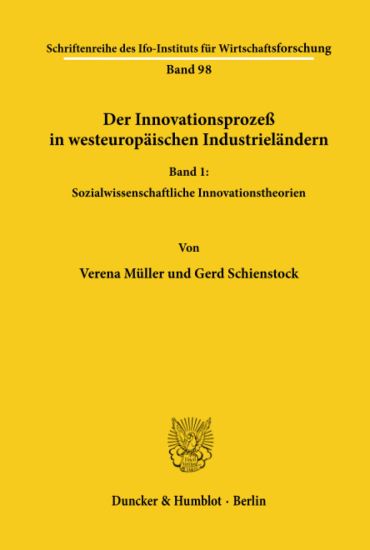 Der Innovationsprozess in Westeuropaischen Industrielandern: Band I: Sozialwissenschaftliche Innovationstheorien