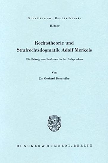 Rechtstheorie Und Strafrechtsdogmatik Adolf Merkels: Ein Beitrag Zum Realismus in Der Jurisprudenz