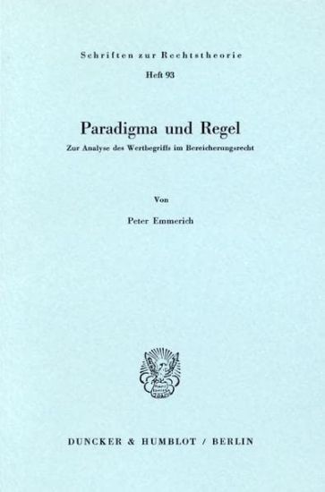 Paradigma Und Regel: Zur Analyse Des Wertbegriffs Im Bereicherungsrecht