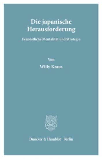 Die Japanische Herausforderung: Fernostliche Mentalitat Und Strategie
