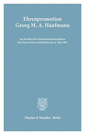 Ehrenpromotion Georg M. A. Hanfmann Am Fb Altertumswissenschaften Der Fu Berlin