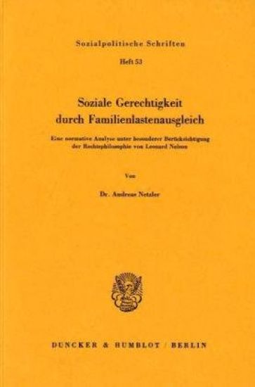 Soziale Gerechtigkeit Durch Familienlastenausgleich: Eine Normative Analyse Unter Besonderer Berucksichtigung Der Rechtsphilosophie Von Leonard Nelson