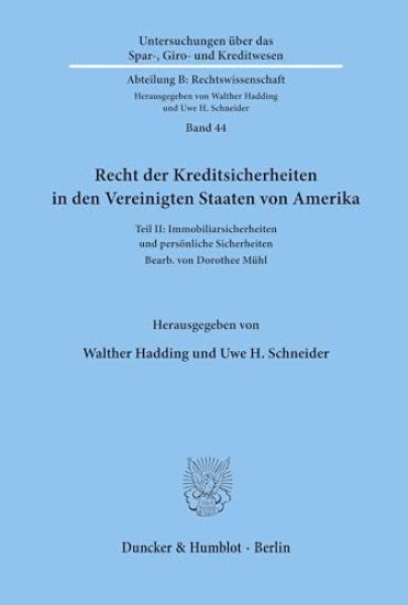 Recht Der Kreditsicherheiten in Den Vereinigten Staaten Von Amerika: Teil II: Immobiliarsicherheiten Und Personliche Sicherheiten. Bearb. Von Dorothee