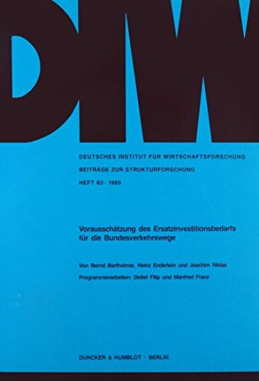 Vorausschatzung Des Ersatzinvestitionsbedarfs Fur Die Bundesverkehrswege: Programmierarbeiten: Detlef Filip / Manfred Franz