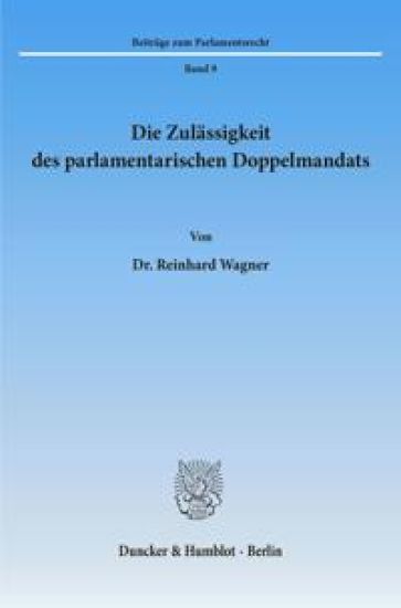Die Zulassigkeit Des Parlamentarischen Doppelmandats