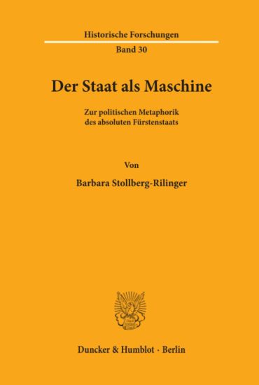 Der Staat ALS Maschine: Zur Politischen Metaphorik Des Absoluten Furstenstaats