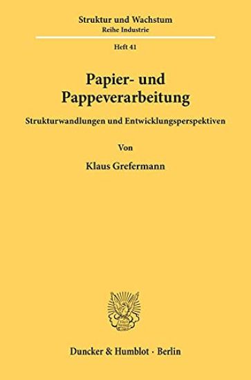 Papier- Und Pappeverarbeitung: Strukturwandlungen Und Entwicklungsperspektiven