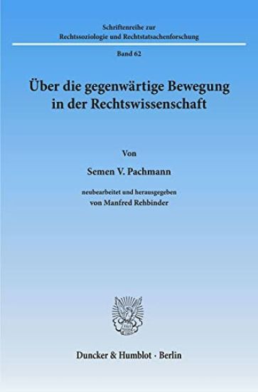 Uber Die Gegenwartige Bewegung in Der Rechtswissenschaft: Neubearb. Und Hrsg. Von Manfred Rehbinder