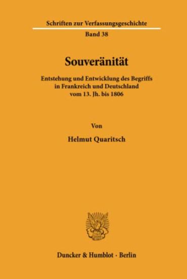 Souveranitat: Entstehung Und Entwicklung Des Begriffs in Frankreich Und Deutschland Vom 13. Jh. Bis 186