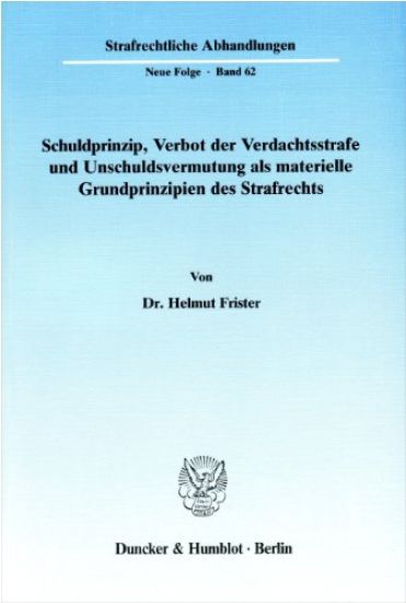 Schuldprinzip, Verbot Der Verdachtsstrafe Und Unschuldsvermutung ALS Materielle Grundprinzipien Des Strafrechts