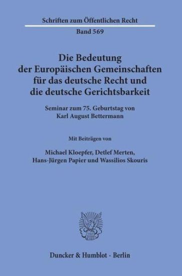 Die Bedeutung Der Europaischen Gemeinschaften Fur Das Deutsche Recht Und Die Deutsche Gerichtsbarkeit: Seminar Zum 75. Geburtstag Von Karl August Bett