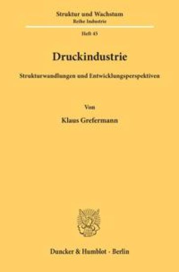 Druckindustrie: Strukturwandlungen Und Entwicklungsperspektiven
