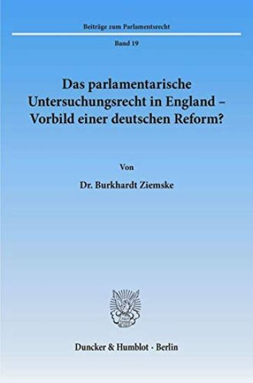 Das Parlamentarische Untersuchungsrecht in England - Vorbild Einer Deutschen Reform?