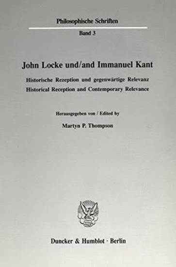 John Locke Und / And Immanuel Kant: Historische Rezeption Und Gegenwartige Relevanz / Historical Reception and Contemporary Relevance