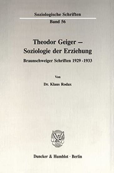 Theodor Geiger - Soziologie Der Erziehung: Braunschweiger Schriften 1929 - 1933