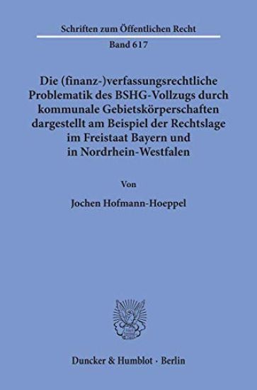 Die (Finanz-)Verfassungsrechtliche Problematik Des Bshg-Vollzugs Durch Kommunale Gebietskorperschaften,: Dargestellt Am Beispiel Der Rechtslage Im Fre