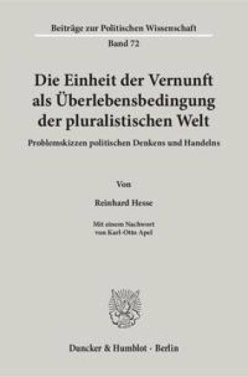 Die Einheit Der Vernunft ALS Uberlebensbedingung Der Pluralistischen Welt: Problemskizzen Politischen Denkens Und Handelns. Mit Einem Nachwort Von Kar