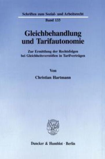 Gleichbehandlung Und Tarifautonomie: Zur Ermittlung Der Rechtsfolgen Bei Gleichheitsverstossen in Tarifvertragen