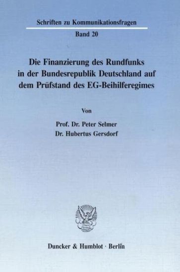 Die Finanzierung Des Rundfunks in Der Bundesrepublik: Deutschland Auf Dem Prufstand Des Eg-Beihilferegimes