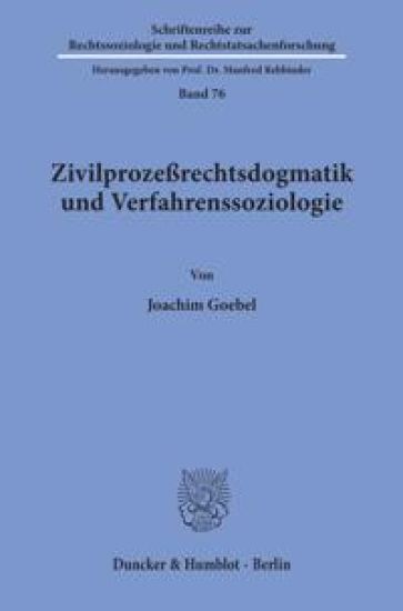 Zivilprozessrechtsdogmatik Und Verfahrenssoziologie