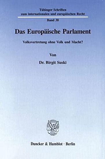 Das Europaische Parlament: Volksvertretung Ohne Volk Und Macht?