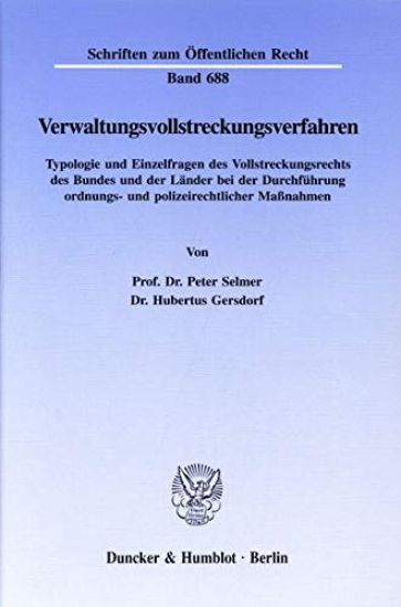 Verwaltungsvollstreckungsverfahren: Typologie Und Einzelfragen Des Vollstreckungsrechts Des Bundes Und Der Lander Bei Der Durchfuhrung Ordnungs- Und P