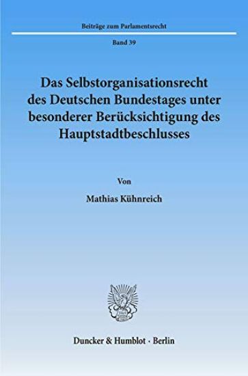 Das Selbstorganisationsrecht Des Deutschen Bundestages Unter Besonderer Berucksichtigung Des Hauptstadtbeschlusses