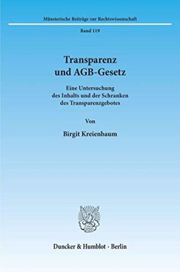 Transparenz Und Agb-Gesetz: Eine Untersuchung Des Inhalts Und Der Schranken Des Transparenzgebotes