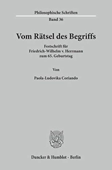 Vom Ratsel Des Begriffs: Festschrift Fur Friedrich-Wilhelm V. Herrmann Zum 65. Geburtstag
