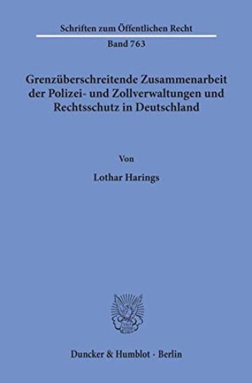 Grenzuberschreitende Zusammenarbeit Der Polizei- Und Zollverwaltungen Und Rechtsschutz in Deutschland