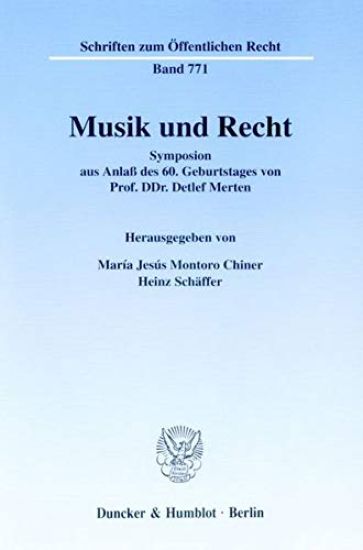 Musik Und Recht: Symposion Aus Anlass Des 60. Geburtstages Von Prof. Ddr. Detlef Merten