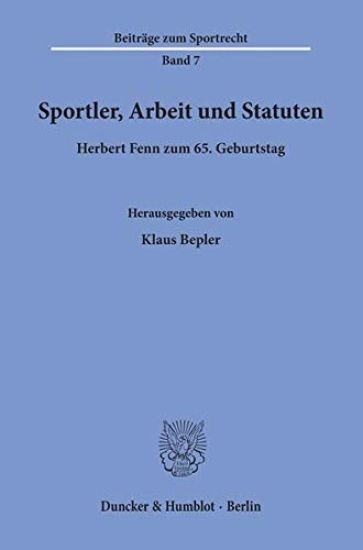 Sportler, Arbeit Und Statuten: Herbert Fenn Zum 65. Geburtstag. Red.: Stephan Ebeling / Grischka Petri