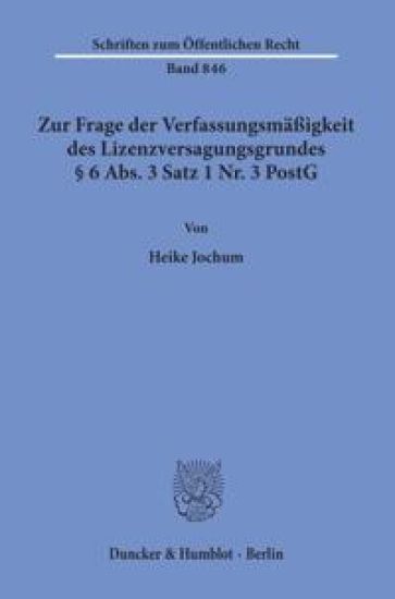 Zur Frage Der Verfassungsmassigkeit Des Lizenzversagungsgrundes 6 Abs. 3 Satz 1 Nr. 3 Postg